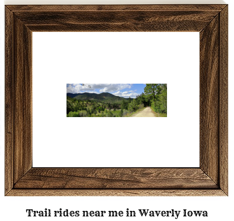 trail rides near me in Waverly, Iowa